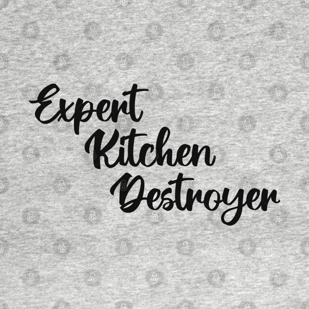 Expert Kitchen Destroyer by Strong with Purpose